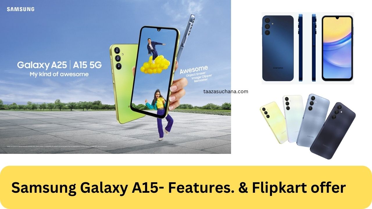 Samsung Galaxy A15 5G Launch date in India Price Features and Flipkart offer1