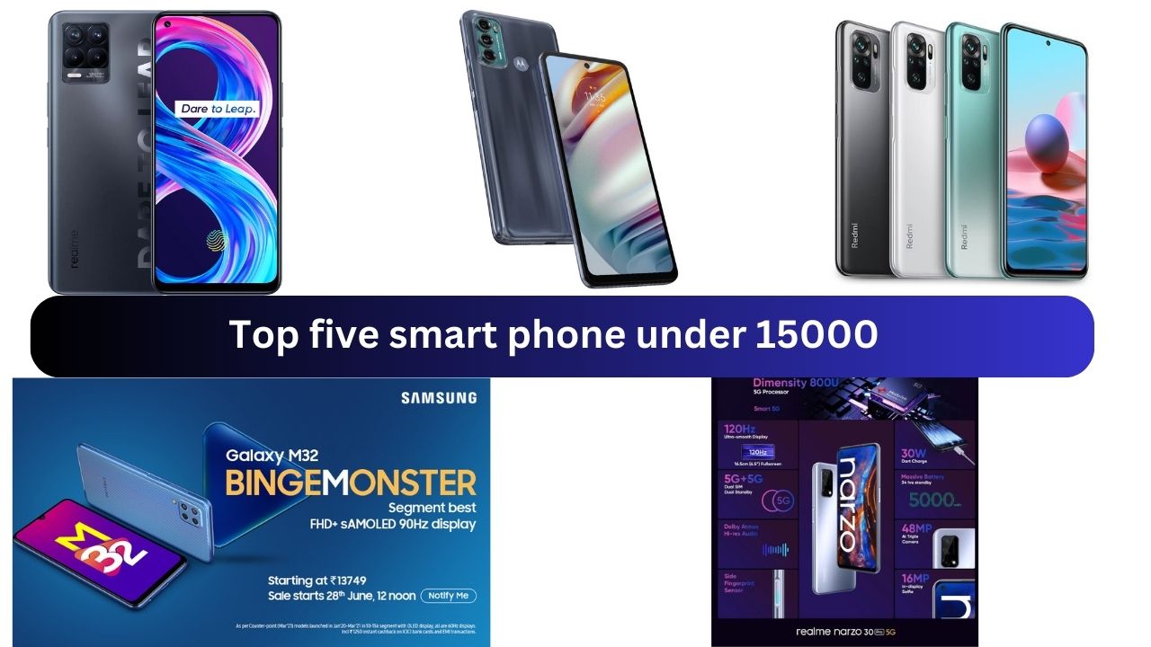 Top five smart phone under 15000